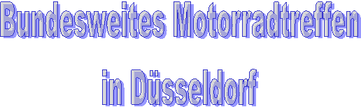 Bundesweites Motorradtreffen
in Dsseldorf